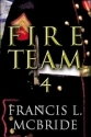 Fire Team 4 Fire Team 4